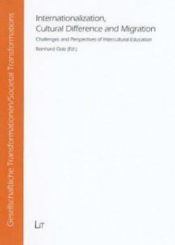 Paperback Internationalization, Cultural Difference And Migration: Challenges And Perspectives of Intercultural Education (Societal Transformations, 8) Book
