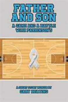 Paperback Father and Son: A Game and a Battle with Parkinson's: Short Story Memoir Book
