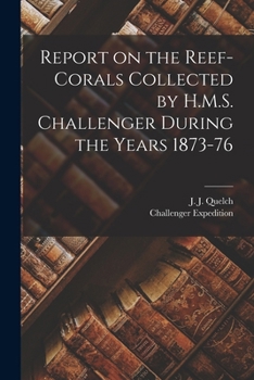 Paperback Report on the Reef-corals Collected by H.M.S. Challenger During the Years 1873-76 Book