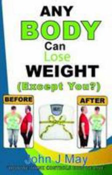 Paperback Any Body Can Lose Weight (Except You?) Book