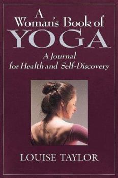 Paperback A Woman's Book of Yoga: A Journal for Health and Self-Discovery Book