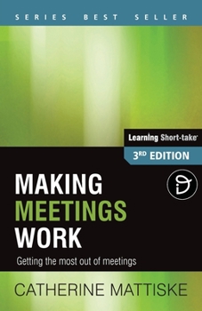 Paperback Making Meetings Work: Getting the most out of meetings Book