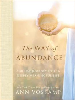 Hardcover The Way of Abundance: A 60-Day Journey Into a Deeply Meaningful Life Book