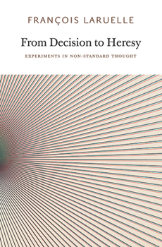 Paperback From Decision to Heresy: Experiments in Non-Standard Thought Book