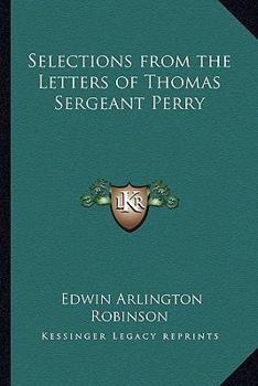 Paperback Selections from the Letters of Thomas Sergeant Perry Book