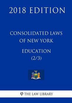 Paperback Consolidated Laws of New York - Education (2/3) (2018 Edition) Book