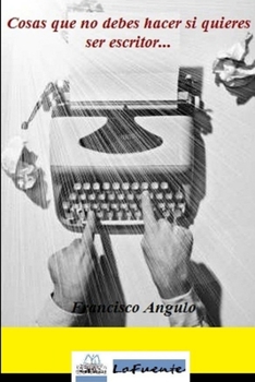 Paperback Cosas que no debes hacer si quieres ser escritor [Spanish] Book