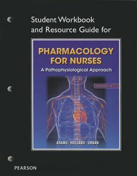 Paperback Student Workbook and Resource Guide for Pharmacology for Nurses for Pharmacology for Nurses: A Pathophysiologic Approach Book