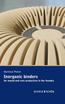 Hardcover Inorganic Binders: for mould and core production in the foundry Book