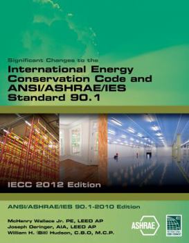 Paperback Significant Changes to the Iecc 2012 and Ashrae 90.1 2010 Book