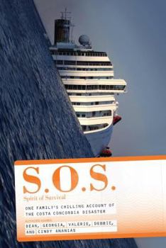 Hardcover S.O.S. Spirit of Survival: One Family's Chilling Account of the Costa Concordia Disaster Book