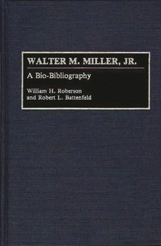 Hardcover Walter M. Miller, Jr.: A Bio-Bibliography Book