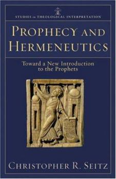 Paperback Prophecy and Hermeneutics: Toward a New Introduction to the Prophets Book