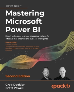Paperback Mastering Microsoft Power BI - Second Edition: Expert techniques to create interactive insights for effective data analytics and business intelligence Book