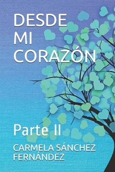 Paperback Desde Mi Corazón: Parte II [Spanish] Book