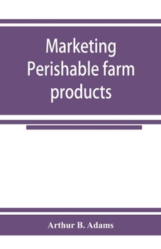 Paperback Marketing perishable farm products Book