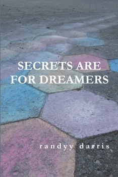 Paperback Secrets Are For Dreamers Book