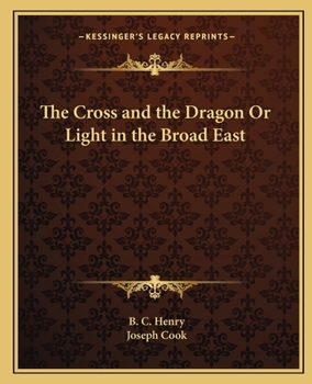 Paperback The Cross and the Dragon Or Light in the Broad East Book