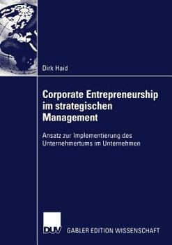 Paperback Corporate Entrepreneurship Im Strategischen Management: Ansatz Zur Implementierung Des Unternehmertums Im Unternehmen [German] Book