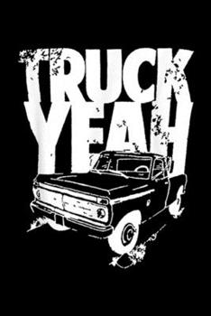 Truck Yeah: Truck Yeah s - Truck Lover s - Classic Truck Love  Journal/Notebook Blank Lined Ruled 6x9 100 Pages