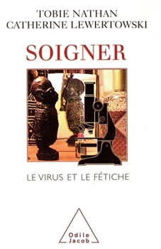 Health Care and Treatment / Soigner: Le virus et le fétiche (French Edition)