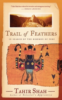 Paperback Trail of Feathers: In Search of the Birdmen of Peru Book