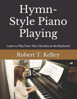 Paperback Hymn-Style Piano Playing: Learn to Play Four-Part Chorales at the Keyboard Book