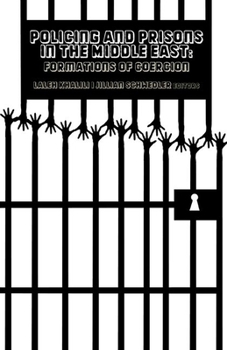 Hardcover Policing and Prisons in the Middle East: Formations of Coercion Book