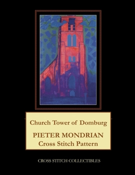 Paperback Church Tower of Domburg: Pieter Mondrian Cross Stitch Pattern Book
