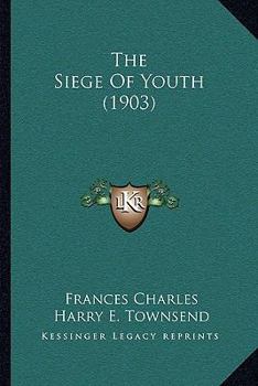 Paperback The Siege Of Youth (1903) Book