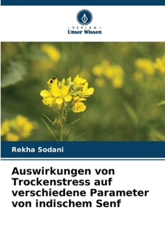 Paperback Auswirkungen von Trockenstress auf verschiedene Parameter von indischem Senf [German] Book