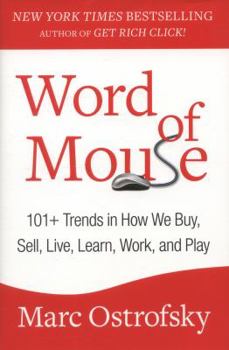 Hardcover Word of Mouse: 101+ Trends in How We Buy, Sell, Live, Learn, Work, and Play Book