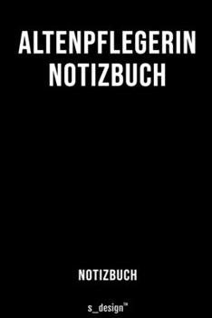 Notizbuch f�r Altenpfleger / Altenpflegerin: Originelle Geschenk-Idee [120 Seiten liniertes blanko Papier]