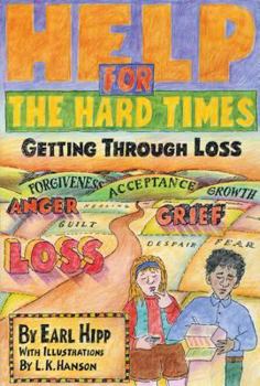 Paperback Help for the Hard Times: Getting Through Loss Book