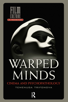 Hardcover Warped Minds: Cinema and Psychopathology Book