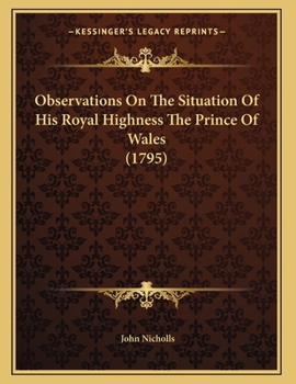 Paperback Observations On The Situation Of His Royal Highness The Prince Of Wales (1795) Book