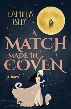 A Match Made in Coven: An Enemies to Lovers, Small Town, Fall Romance (Paranormal Romance)
