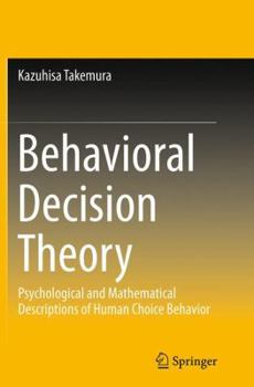 Paperback Behavioral Decision Theory: Psychological and Mathematical Descriptions of Human Choice Behavior Book
