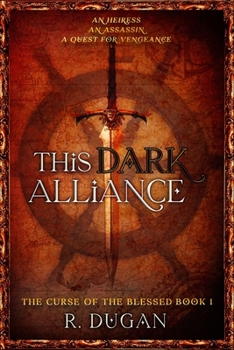 This Dark Alliance - Book #1 of the Curse of the Blessed