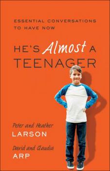 Paperback He's Almost a Teenager: Essential Conversations to Have Now Book