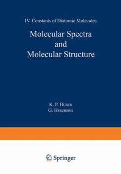Paperback Molecular Spectra and Molecular Structure: IV. Constants of Diatomic Molecules Book