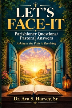 LET'S FACE-IT: Parishioner Questions / Pastoral Answers