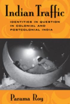 Paperback Indian Traffic: Identities/Question/Colonial/Postcolonial Book