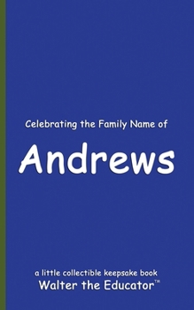 Celebrating the Family Name of Andrews (Celebrating Family Names Book)