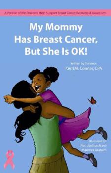 Paperback My Mommy Has Breast Cancer, But She Is OK! Book