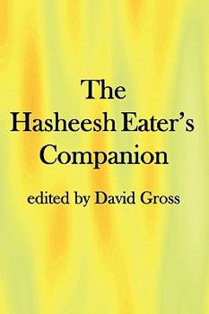 Paperback The Hasheesh Eater's Companion: Accompanying Fitz Hugh Ludlow's "The Hasheesh Eater" Book