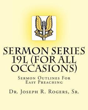 Paperback Sermon Series 19L (...For All Occasions): Sermon Outlines For Easy Preaching Book