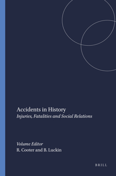 Paperback Accidents in History: Injuries, Fatalities and Social Relations (Clio Medica, 41) Book