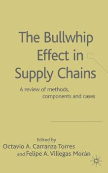 Hardcover The Bullwhip Effect in Supply Chains: A Review of Methods, Components and Cases Book