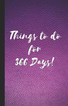 Paperback Things to Do for 366 Days: A Bullet Formatted Book for Your Day to Day List of Things to Do - Purple Book